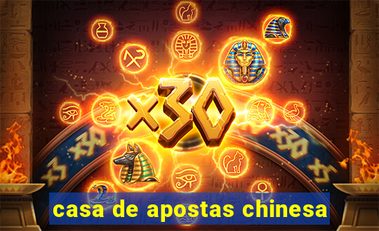 casa de apostas chinesa